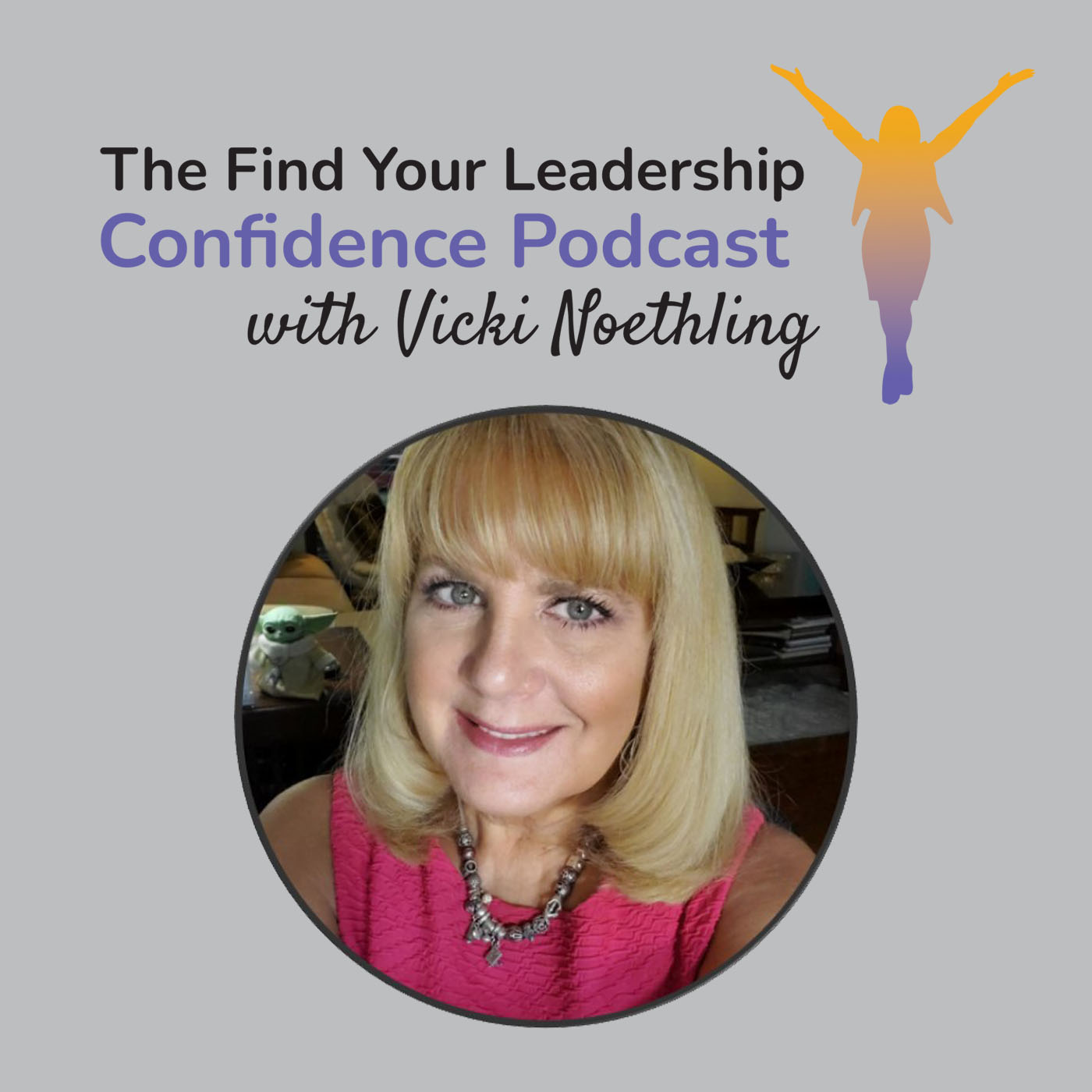 The Find Your Leadership Confidence Podcast with Vicki Noethling