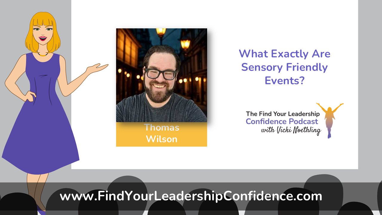Illustrated presenter in a purple dress points to a slide featuring guest Thomas Wilson, the title 'What Exactly Are Sensory Friendly Events?' for a leadership confidence podcast.