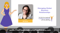 Podcast slide: cartoon woman presenter on left, center portrait of Lynn Bruins with an orange label, and title 'Managing Global Business Relationships' on the right; website bar at bottom reading www.FindYourLeadershipConfidence.com