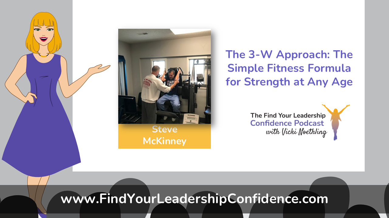 Slide promoting 'The 3-W Approach: The Simple Fitness Formula for Strength at Any Age' with a photo of Steve McKinney lifting weights by a trainer beside a cartoon presenter.