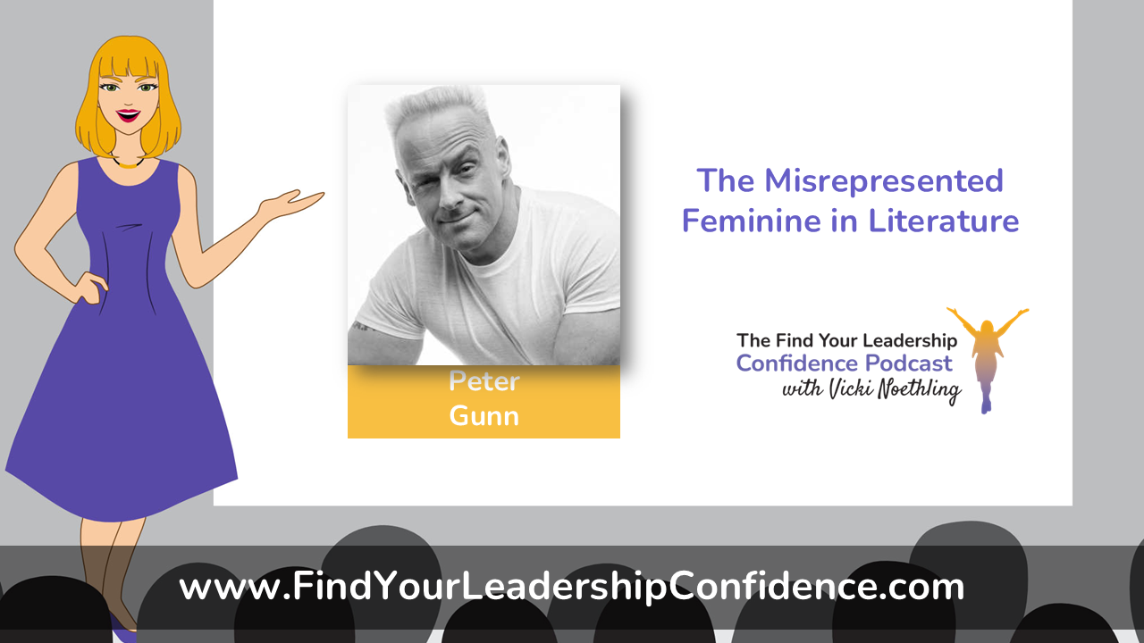 Cartoon woman presenter on the left, a grayscale photo of Peter Gunn with a yellow caption, and the title 'The Misrepresented Feminine in Literature' on a white slide for a leadership podcast.
