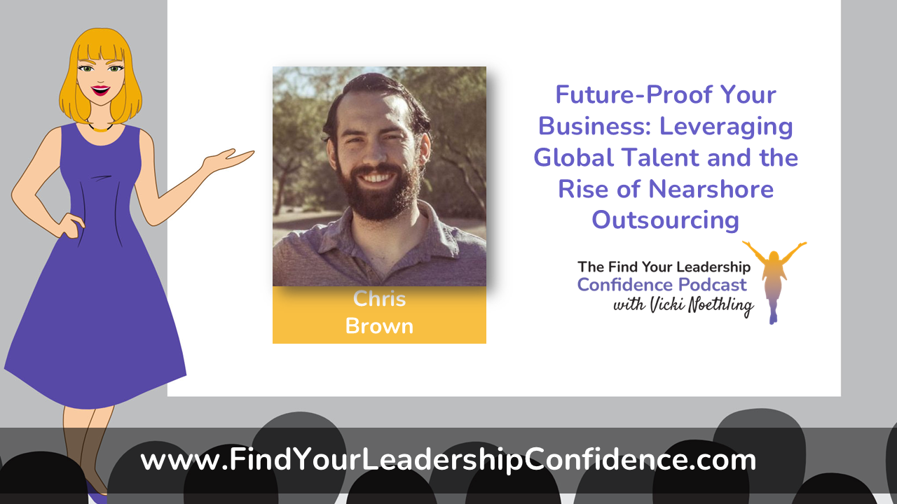 Cartoon presenter beside a slide featuring a Chris Brown photo, orange caption, and a bold title about nearshore outsourcing and leadership confidence podcast; site at bottom banner lysely shows www.FindYourLeadershipConfidence.com.